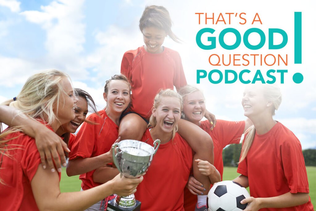 Thats a Good Question! Podcast Episode 5: How does nutrition help young athletes reach their maximum potential?