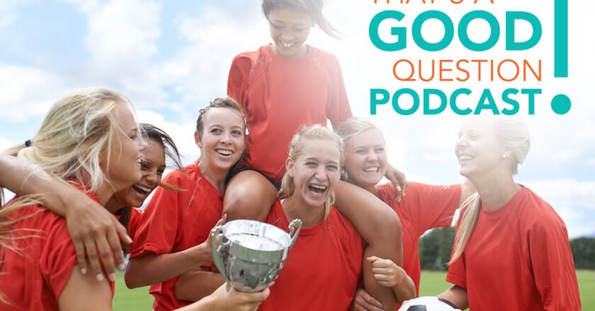 Thats a Good Question! Podcast Episode 5: How does nutrition help young athletes reach their maximum potential?